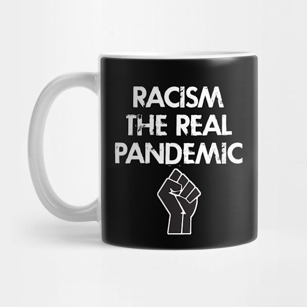 The real pandemic. Not in my name. Destroy the racism virus. Black fist. Stand up against hate. Police brutality must end. Silence is violence. Fuck white supremacy. Anti-racist. by IvyArtistic